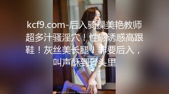 厕拍达人四处游荡商场尾随3个样子还可以的轻熟少妇进女厕偷窥尿尿