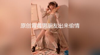 重金约啪奶大活儿好00后小美女 吹箫+六九+打桩+女上+内射了妹子满满一逼 拔出来流了一鸡巴