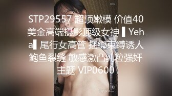  丰乳肥臀网红脸美女4小时道具自慰诱惑，近距离特写揉捏肥逼，掰穴假屌抽插展示翘臀