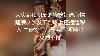 牛仔短裙妹子，颜值身材都不错，脱光玩会儿一直要求去床上，怒赶走