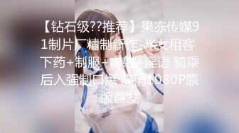 STP22690 好久没播腰细胸大耐操小美女回归秀 骑在身上整根插入揉搓阴蒂  打桩机进出撞击晃动奶子  蜜桃美臀操的啊啊叫