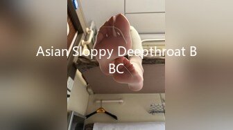 Asian Sloppy Deepthroat BBC