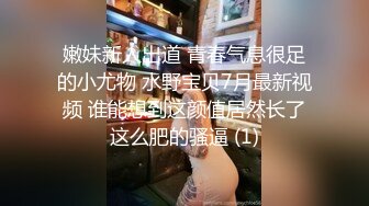 超美时尚极品身材人妖和美女闺蜜拿出超长道具插进肛门撸管激情呻吟爆出爱液